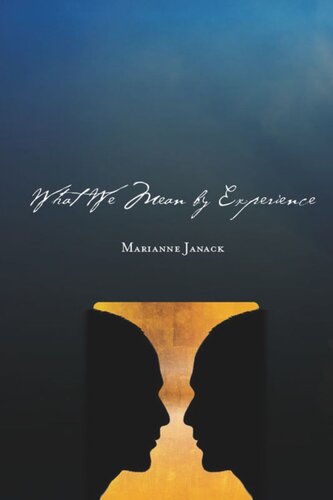 What We Mean By Experience Marianne Janack