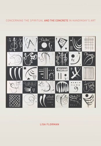 Concerning The Spiritualand The Concretein Kandinskys Art Lisa Florman