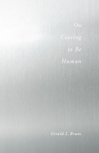 On Ceasing To Be Human Gerald Bruns