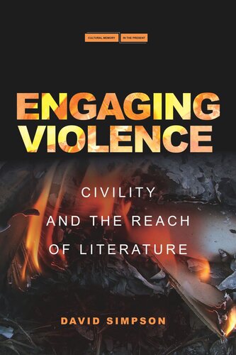 Engaging Violence Civility And The Reach Of Literature David Simpson