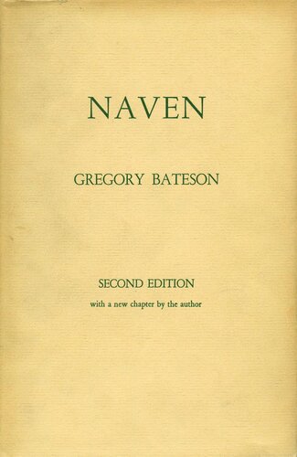 Naven A Survey Of The Problems Suggested By A Composite Picture Of The Culture Of A New Guinea Tribe Drawn From Three Points Of View Gregory Bateson