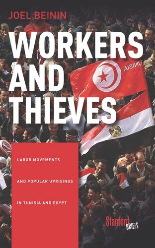 Workers And Thieves Labor Movements And Popular Uprisings In Tunisia And Egypt Joel Beinin