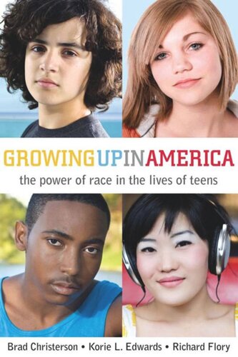 Growing Up In America The Power Of Race In The Lives Of Teens Richard Flory Korie L Edwards Brad Christerson
