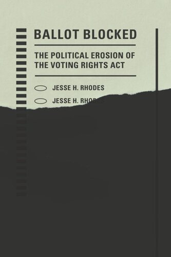 Ballot Blocked The Political Erosion Of The Voting Rights Act Jesse H Rhodes