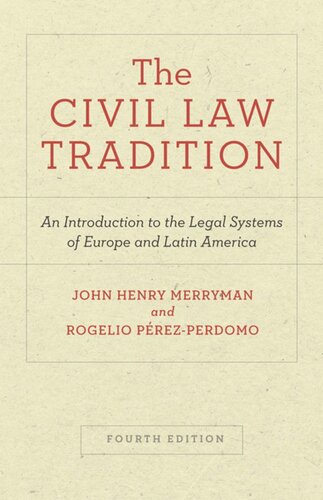 The Civil Law Tradition An Introduction To The Legal Systems Of Europe And Latin America Fourth Edition John Henry Merryman Rogelio Prezperdomo