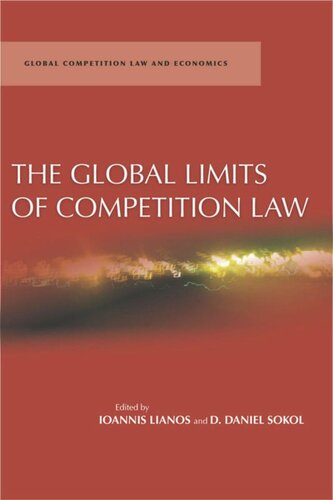 The Global Limits Of Competition Law D Daniel Sokol Editor Ioannis Lianos Editor