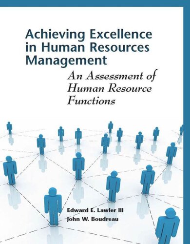 Achieving Excellence In Human Resources Management An Assessment Of Human Resource Functions Edward Lawler John W Boudreau