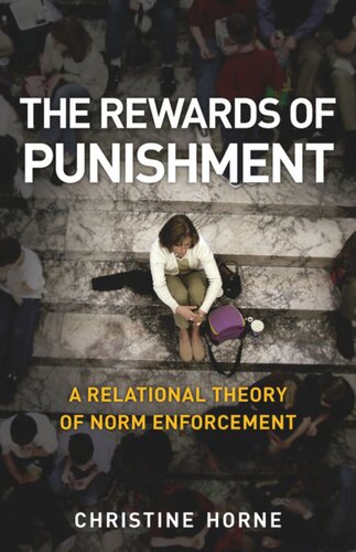 The Rewards Of Punishment A Relational Theory Of Norm Enforcement Christine Horne