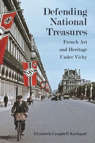 Defending National Treasures French Art And Heritage Under Vichy Elizabeth Karlsgodt