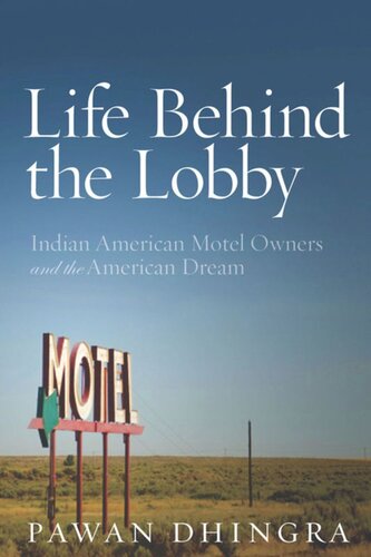 Life Behind The Lobby Indian American Motel Owners And The American Dream Pawan Dhingra