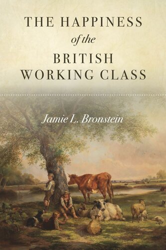 The Happiness Of The British Working Class Jamie L Bronstein