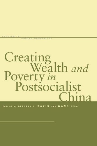 Creating Wealth And Poverty In Postsocialist China Deborah S Davis Editor Feng Wang Editor