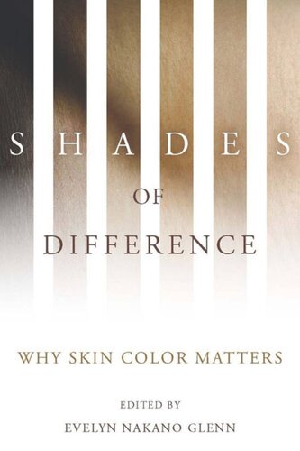Shades Of Difference Why Skin Color Matters Evelyn Nakano Glenn Editor