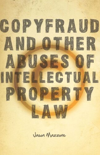 Copyfraud And Other Abuses Of Intellectual Property Law Jason Mazzone