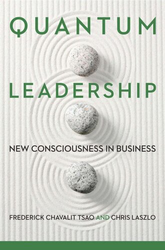 Quantum Leadership New Consciousness In Business Frederick Chavalit Tsao Chris Laszlo