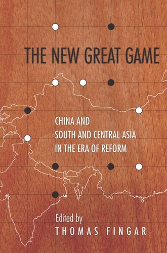 The New Great Game China And South And Central Asia In The Era Of Reform Thomas Fingar Editor