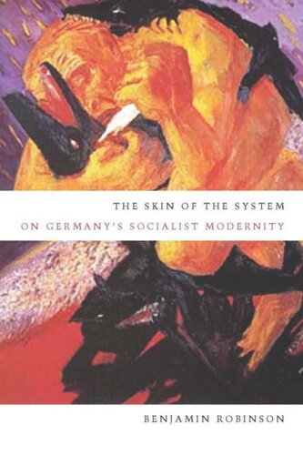 The Skin Of The System On Germanys Socialist Modernity Benjamin Robinson