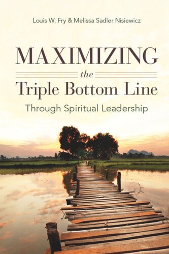 Maximizing The Triple Bottom Line Through Spiritual Leadership Louis W Fry