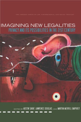 Imagining New Legalities Privacy And Its Possibilities In The 21st Century Austin Sarat Editor Lawrence Douglas Editor Martha Merrill Umphrey Editor