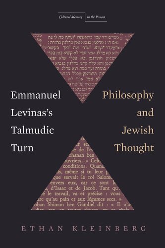 Emmanuel Levinass Talmudic Turn Philosophy And Jewish Thought Ethan Kleinberg