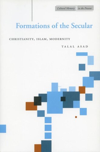 Formations Of The Secular Christianity Islam Modernity Talal Asad