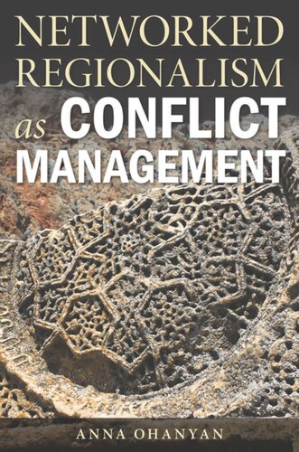 Networked Regionalism As Conflict Management Anna Ohanyan