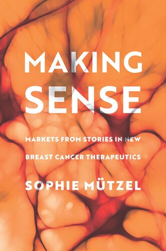 Making Sense Markets From Stories In New Breast Cancer Therapeutics Sophie Mtzel