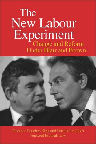 The New Labour Experiment Change And Reform Under Blair And Brown Florence Faucherking Patrick Le Gals Gregory Elliott