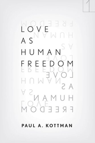 Love As Human Freedom Paul A Kottman