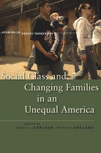 Social Class And Changing Families In An Unequal America Marcia J Carlson Editor Paula England Editor
