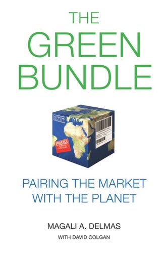 The Green Bundle Pairing The Market With The Planet Magali A Delmas David Colgan