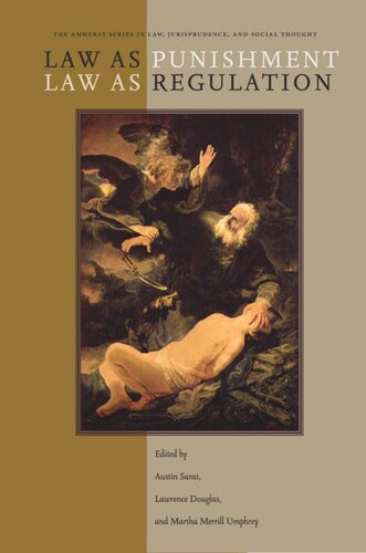 Law As Punishment Law As Regulation Austin Sarat Editor Lawrence Douglas Editor Martha Merrill Umphrey Editor