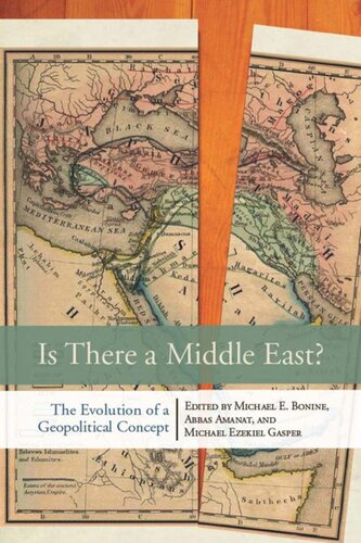Is There A Middle East The Evolution Of A Geopolitical Concept Michael E Bonine Editor Abbas Amanat Editor Michael Ezekiel Gasper Editor