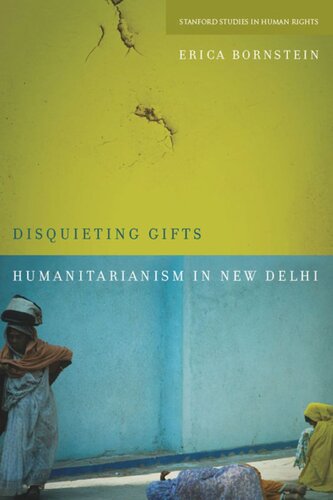 Disquieting Gifts Humanitarianism In New Delhi Erica Bornstein