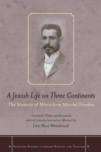 A Jewish Life On Three Continents The Memoir Of Menachem Mendel Frieden Lee Shai Weissbach