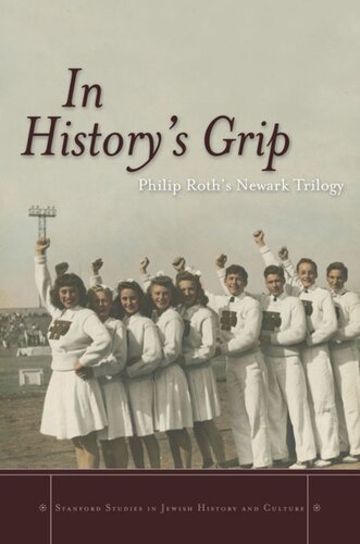 In Historys Grip Philip Roths Newark Trilogy Michael Kimmage