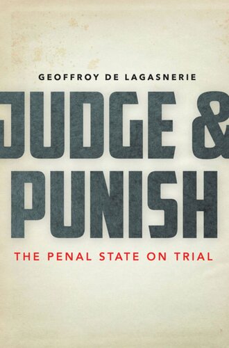 Judge And Punish The Penal State On Trial Geoffroy De Lagasnerie