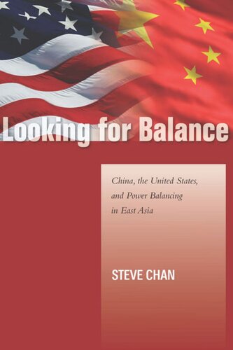 Looking For Balance China The United States And Power Balancing In East Asia Steve Chan