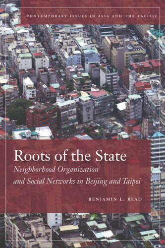 Roots Of The State Neighborhood Organization And Social Networks In Beijing And Taipei Benjamin Read