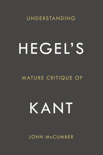 Understanding Hegels Mature Critique Of Kant John Mccumber