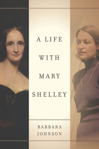 A Life With Mary Shelley Barbara Johnson Editor Judith Butler Editor Shoshana Felman Editor