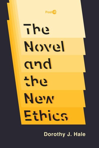 The Novel And The New Ethics Dorothy J Hale