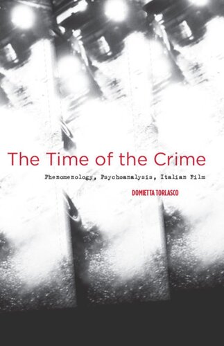 The Time Of The Crime Phenomenology Psychoanalysis Italian Film Domietta Torlasco