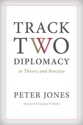 Track Two Diplomacy In Theory And Practice Peter Jones