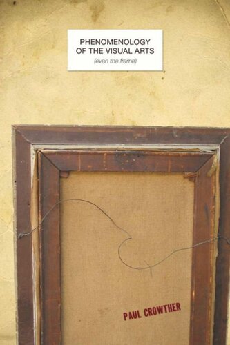 Phenomenology Of The Visual Arts Even The Frame Paul Crowther