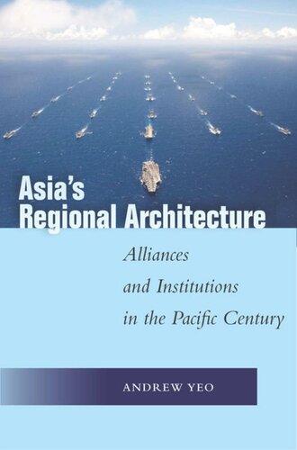Asias Regional Architecture Alliances And Institutions In The Pacific Century Andrew Yeo