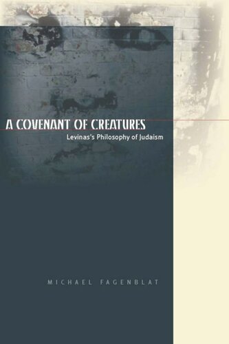 A Covenant Of Creatures Levinass Philosophy Of Judaism Michael Fagenblat