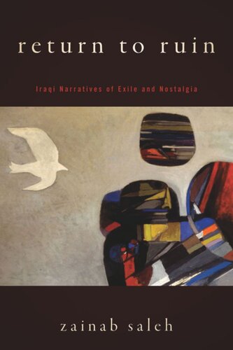 Return To Ruin Iraqi Narratives Of Exile And Nostalgia Zainab Saleh