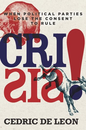 Crisis When Political Parties Lose The Consent To Rule Cedric De Leon