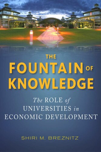 The Fountain Of Knowledge The Role Of Universities In Economic Development Shiri M Breznitz